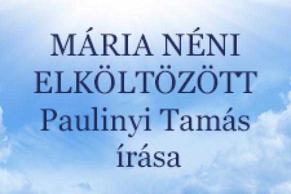 2007 - MÁRIA NÉNI ELKÖLTÖZÖTT Paulinyi Tamás írása